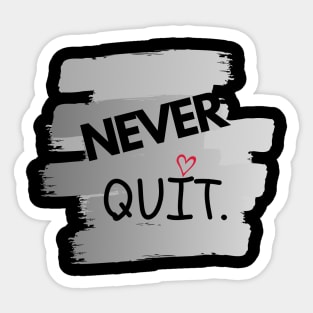 Never Quit 3.0 by Dreanpitch Sticker